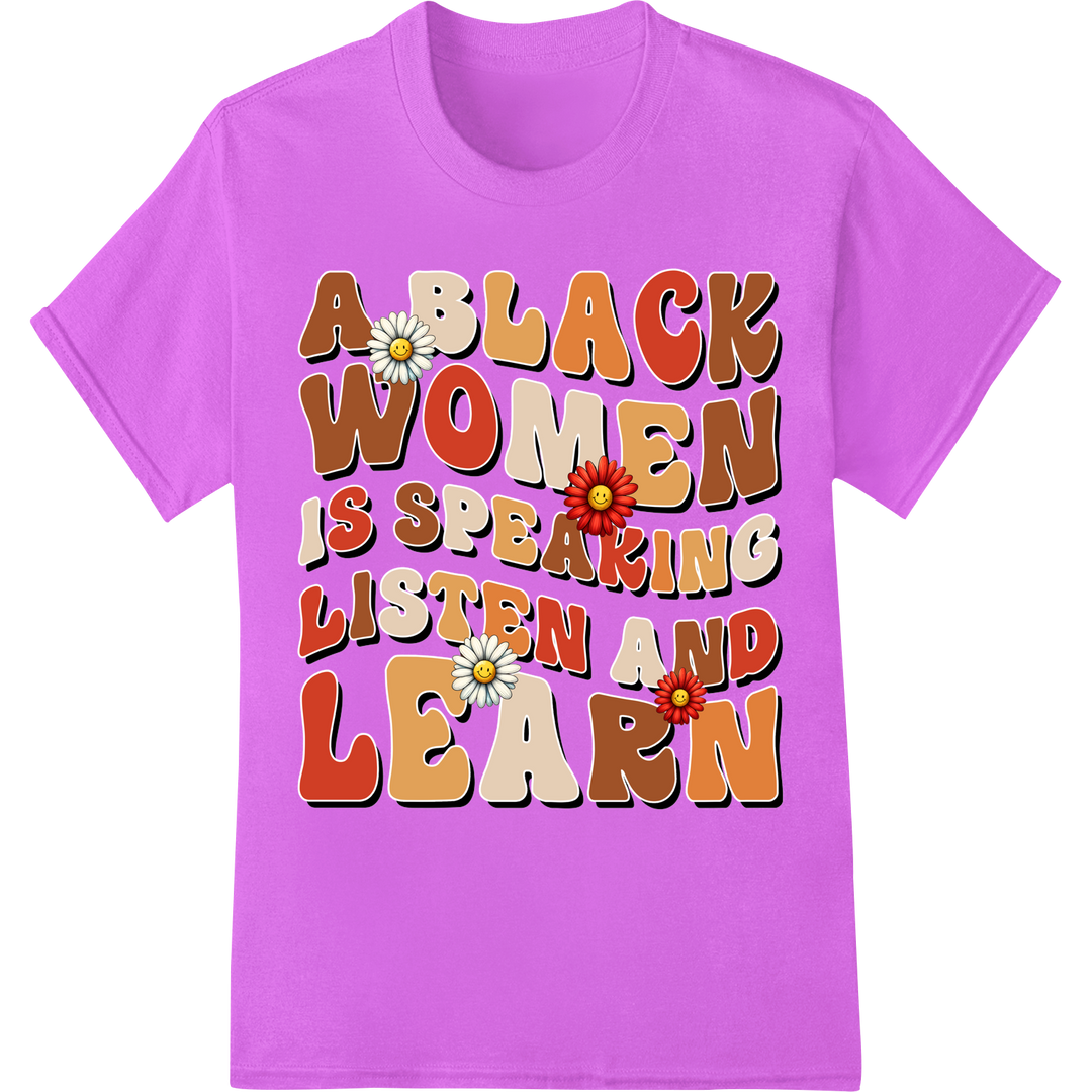 Empower Black Women: Listen & Learn DTF Print Transfer on purple shirt - SUPERDTF-DTF Prints-DTF Transfers-Custom DTF Prints