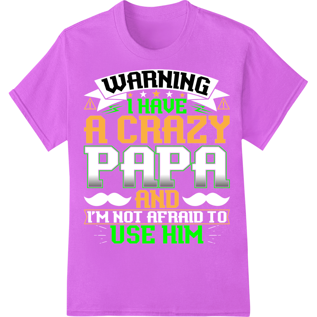 Crazy Papa Warning: Hilarious DTF Print for Father's Day Fun on purple shirt - SUPERDTF-DTF Prints-DTF Transfers-Custom DTF Prints