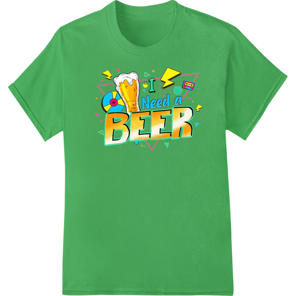 Raise a Glass: Bold 'I need a BEER' DTF Print for Beer Day on green shirt - SUPERDTF-DTF Prints-DTF Transfers-Custom DTF Prints