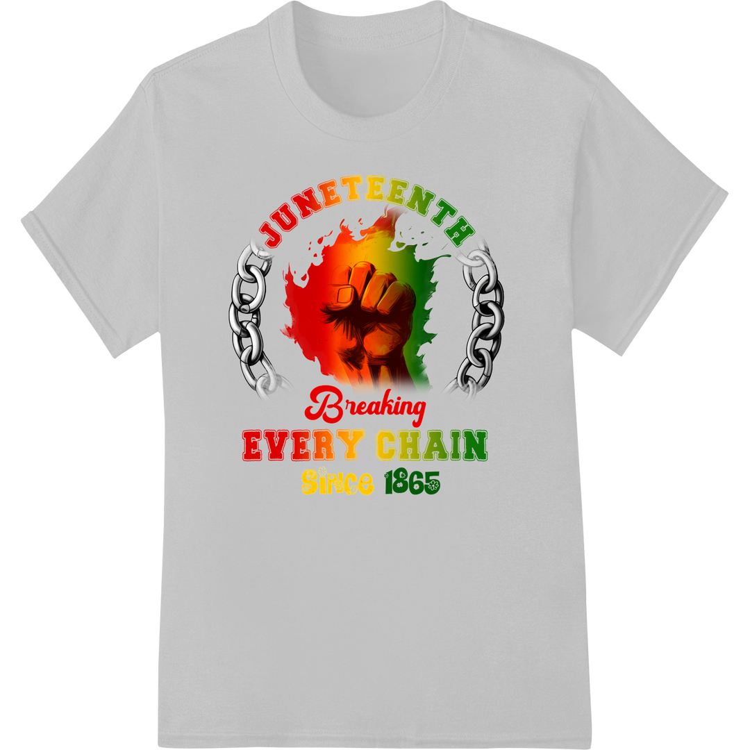 Juneteenth: Breaking Every Chain DTF Print Heat Transfer on white shirt - SUPERDTF-DTF Prints-DTF Transfers-Custom DTF Prints