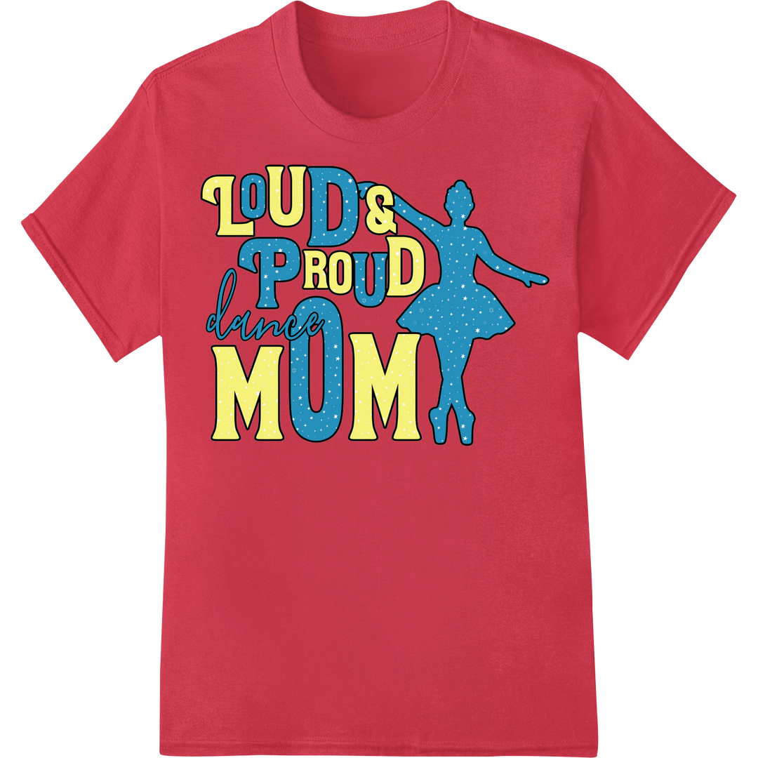 Loud & Proud Ballet Mom - DTF Print Heat Transfer Design on red shirt - SUPERDTF-DTF Prints-DTF Transfers-Custom DTF Prints