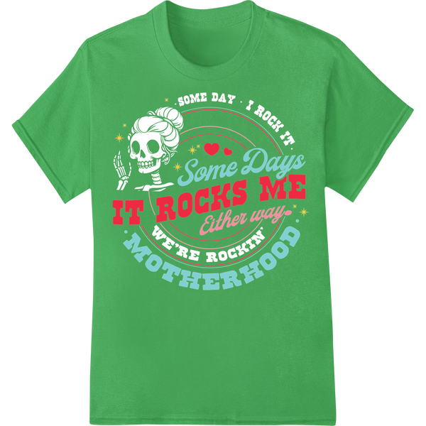 Witty 'Some Days It Rocks Me Either Way' Mom DTF Print on green shirt - SUPERDTF-DTF Prints-DTF Transfers-Custom DTF Prints