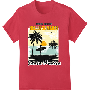 Custom customized apparel design - Tropical Paradise: Hello Summer in Santa Monica