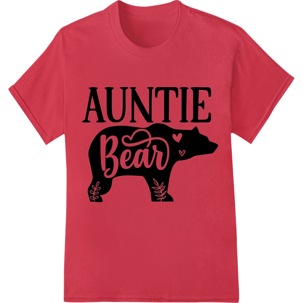 Adorable 'AUNTIE Bear' Print - Perfect Family Gift Idea showcasing advanced durable print transfers technology