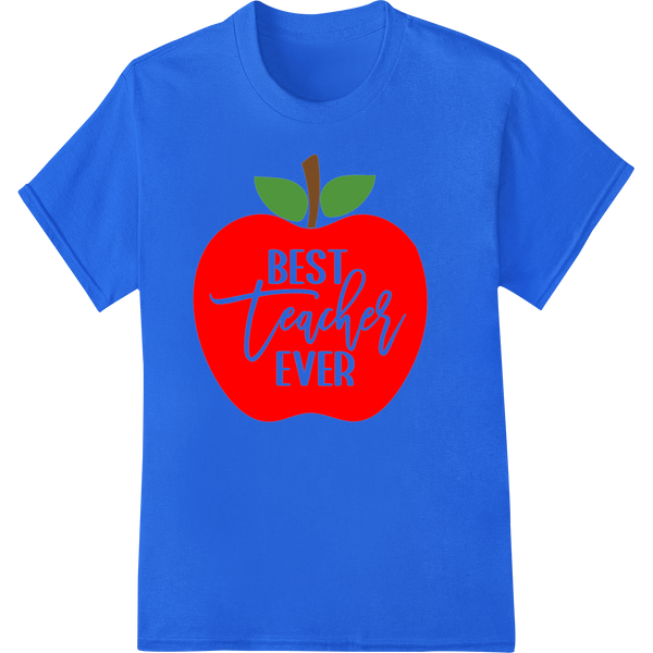 Vibrant Apple 'BEST teacher EVER' DTF Print Heat Transfer on blue shirt - SUPERDTF-DTF Prints-DTF Transfers-Custom DTF Prints