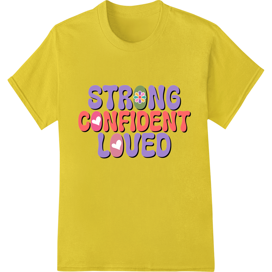 Empowering 'STRONG CONFIDENT LOVED' DTF Print Heat Transfer on yellow shirt - SUPERDTF-DTF Prints-DTF Transfers-Custom DTF Prints