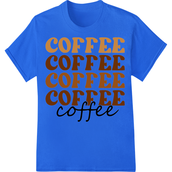 Bold Coffee Lover's Text Pattern DTF Print Heat Transfer on blue shirt - SUPERDTF-DTF Prints-DTF Transfers-Custom DTF Prints