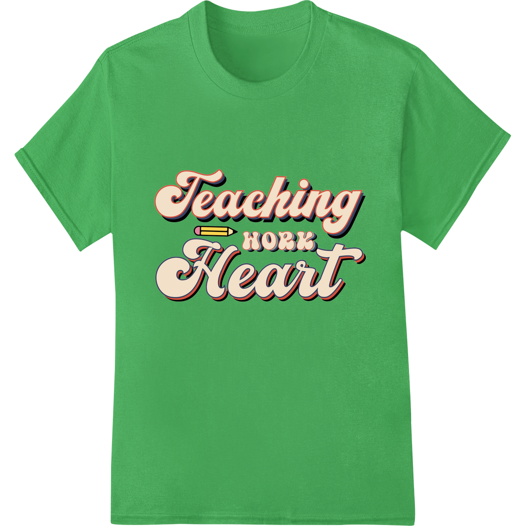 Retro 'Teaching Work Heart' DTF Print Heat Transfer on green shirt - SUPERDTF-DTF Prints-DTF Transfers-Custom DTF Prints