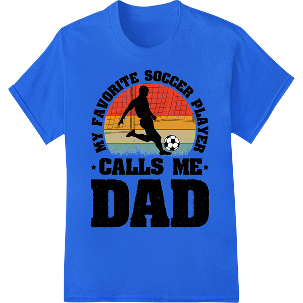 Soccer Dad DTF Print: Favorite Player Calls Me Dad on blue shirt - SUPERDTF-DTF Prints-DTF Transfers-Custom DTF Prints