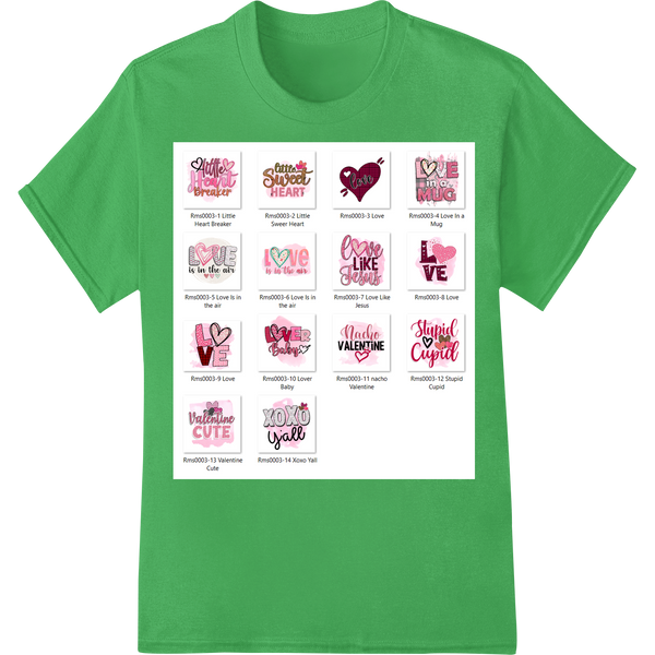 Heartfelt Valentine's Phrases - Super DTF Print Transfers on green shirt - SUPERDTF-DTF Prints-DTF Transfers-Custom DTF Prints