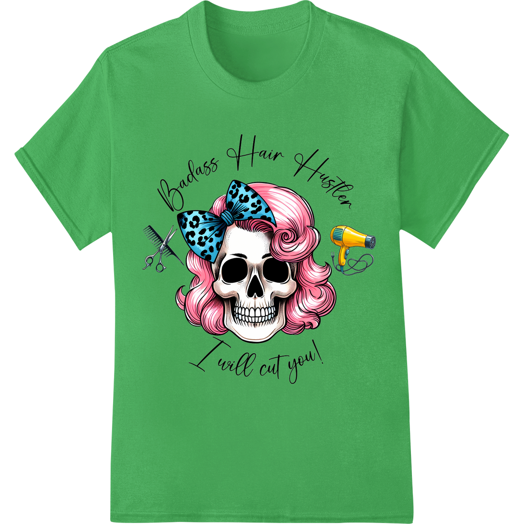 Badass Hair Hustler Skull - Sassy DTF Print for Stylists on green shirt - SUPERDTF-DTF Prints-DTF Transfers-Custom DTF Prints