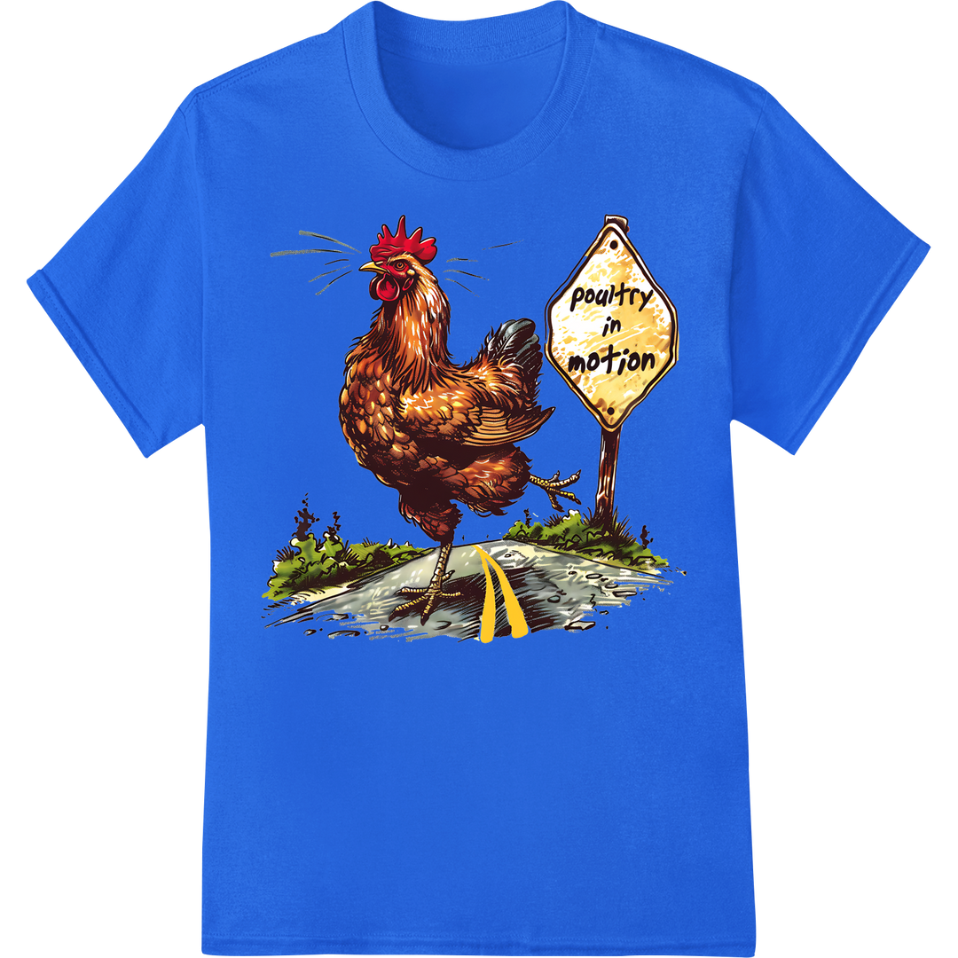 Hilarious 'Poultry in Motion' DTF Print Heat Transfer on blue shirt - SUPERDTF-DTF Prints-DTF Transfers-Custom DTF Prints