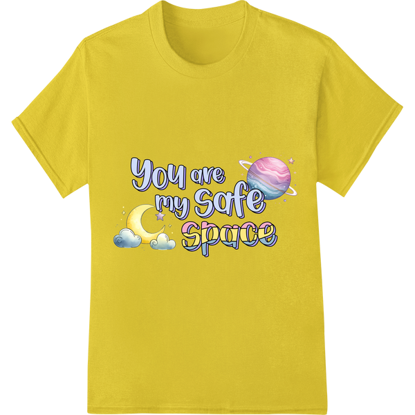 Inspirational "You Are My Safe Space" Galaxy DTF Transfer on yellow shirt - SUPERDTF-DTF Prints-DTF Transfers-Custom DTF Prints