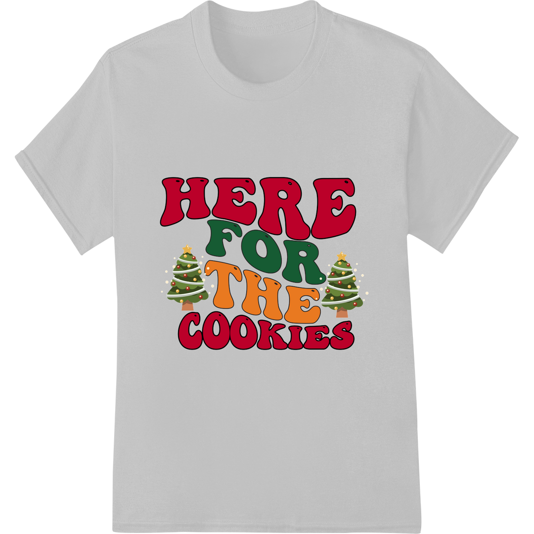 Festive 'HERE FOR THE COOKIES' Christmas DTF Print Transfer on white shirt - SUPERDTF-DTF Prints-DTF Transfers-Custom DTF Prints