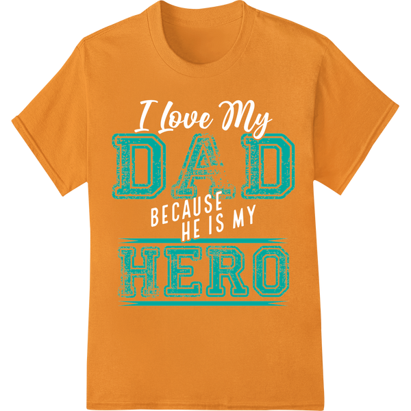 Trendy Turquoise 'DAD HERO' DTF Print Transfer Father's Day on orange shirt - SUPERDTF-DTF Prints-DTF Transfers-Custom DTF Prints