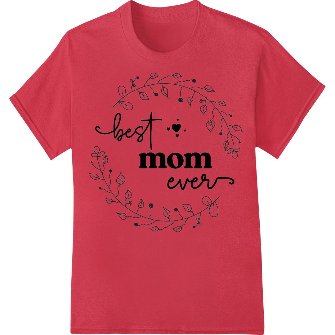 Best Mom Ever Floral Wreath DTF Print Heat Transfer Design on red shirt - SUPERDTF-DTF Prints-DTF Transfers-Custom DTF Prints