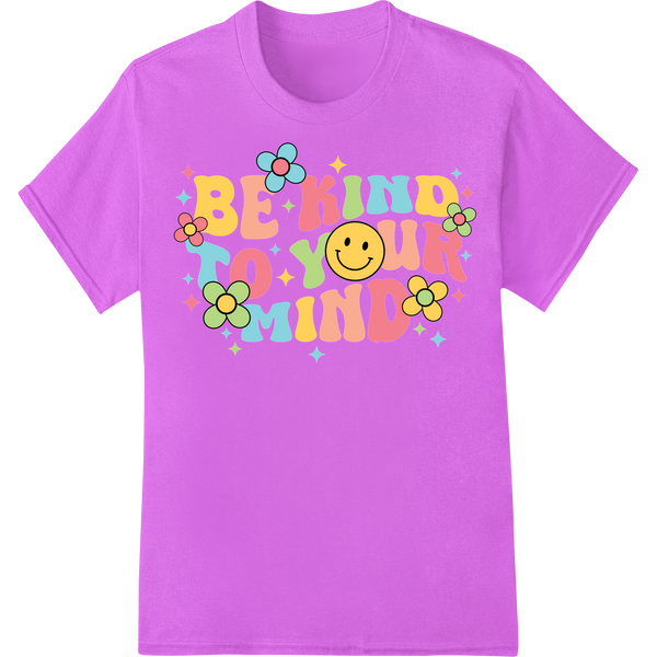 Uplift Your Look: 'Be Kind To Your Mind' DTF Print Transfer on purple shirt - SUPERDTF-DTF Prints-DTF Transfers-Custom DTF Prints