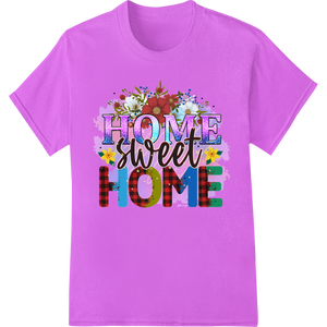 Vibrant Floral 'HOME sweet HOME' Design - High-quality dtf printer