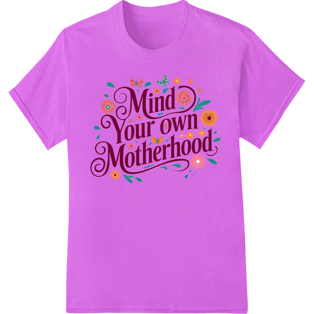 Sassy Floral 'Mind Your Own Motherhood' DTF Print Transfer on purple shirt - SUPERDTF-DTF Prints-DTF Transfers-Custom DTF Prints