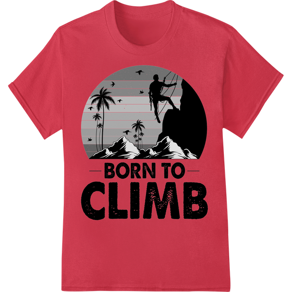 Born to Climb: Adventurous DTF Heat Transfer for Climbers on red shirt - SUPERDTF-DTF Prints-DTF Transfers-Custom DTF Prints