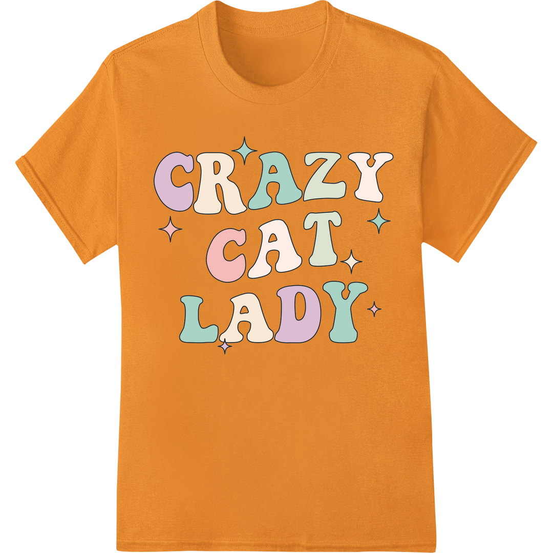 Proud 'CRAZY CAT LADY' Heat Transfer for Feline-Loving Moms on orange shirt - SUPERDTF-DTF Prints-DTF Transfers-Custom DTF Prints