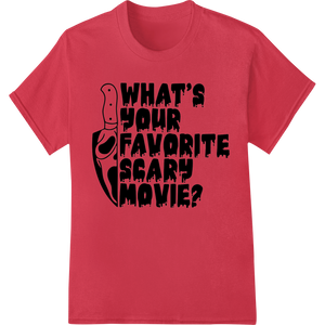 Scream-Worthy Halloween DTF Print: What's Your Fave Scary Movie? enhanced with professional personalized clothing