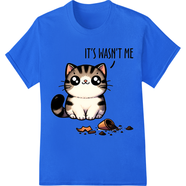 Sarcastic Cat Meme DTF Print: 'It's wasn't me' Feline Fun on blue shirt - SUPERDTF-DTF Prints-DTF Transfers-Custom DTF Prints