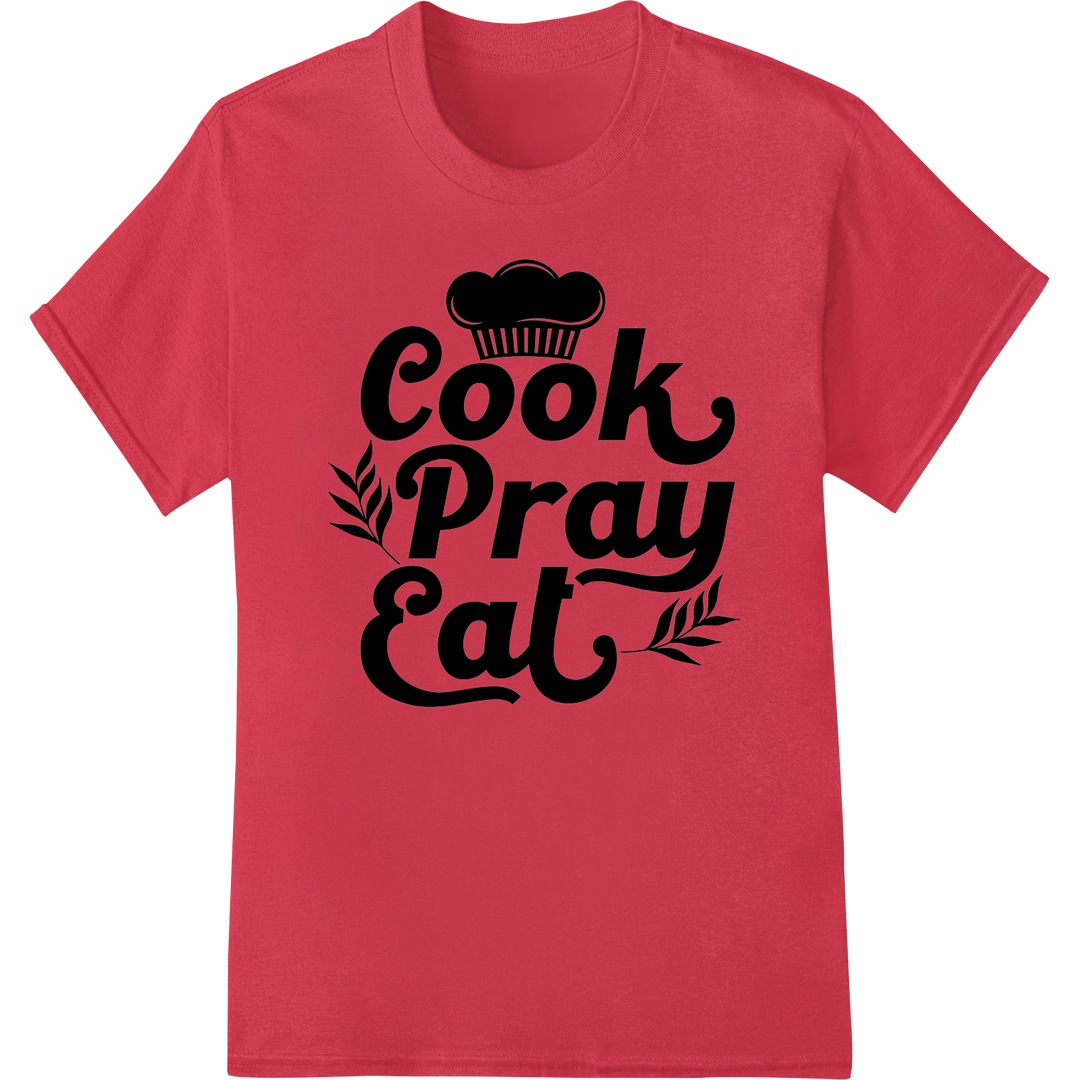 "Cook Pray Eat" DTF Print Heat Transfer | Kitchen Inspiration on red shirt - SUPERDTF-DTF Prints-DTF Transfers-Custom DTF Prints