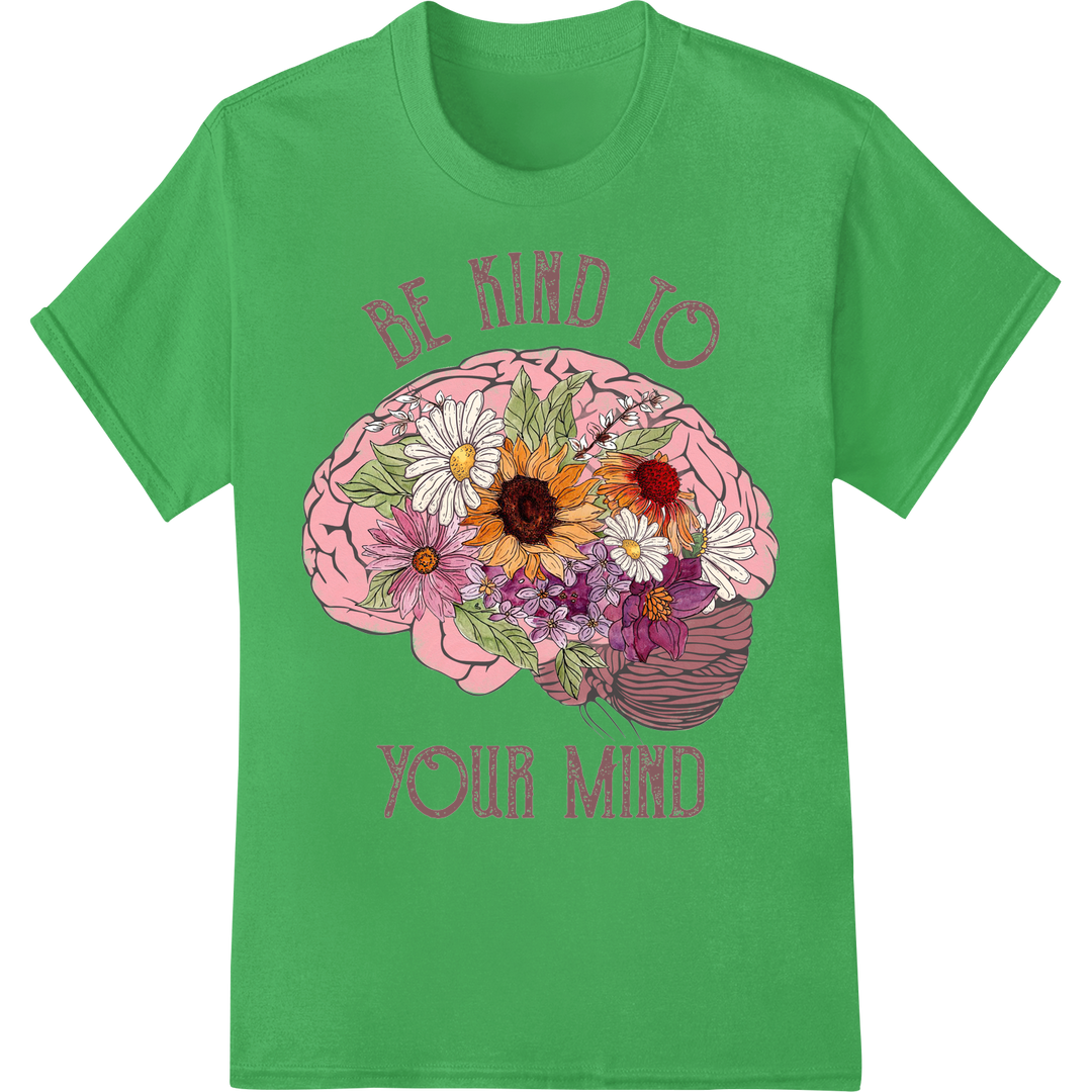 Inspire Positivity with 'Be Kind to Your Mind' DTF Print on green shirt - SUPERDTF-DTF Prints-DTF Transfers-Custom DTF Prints