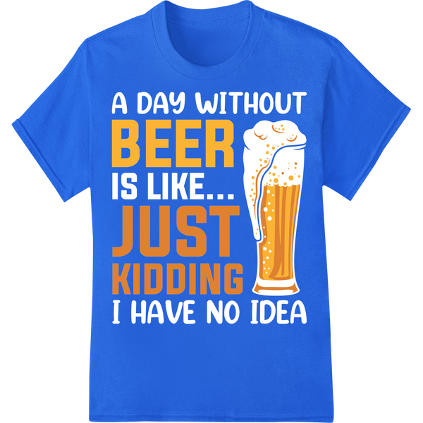 Playful 'BEER JUST KIDDING' DTF Print Heat Transfer Design on blue shirt - SUPERDTF-DTF Prints-DTF Transfers-Custom DTF Prints