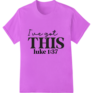 Custom direct to film printing design - Inspire Faith with Luke 1:37 Bible Verse DTF Print Transfer