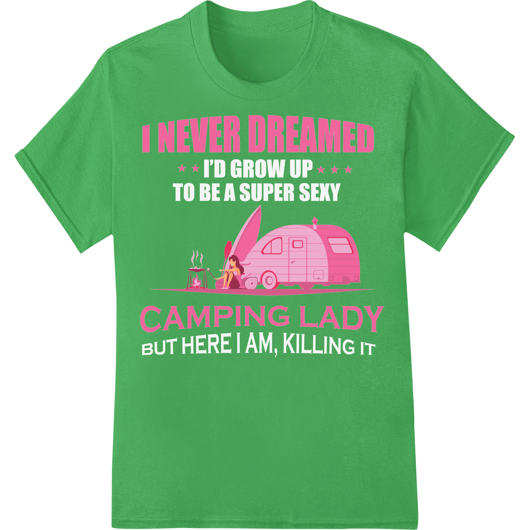 I Never Dreamed Camping Lady | Outdoor Adventure DTF Print on green shirt - SUPERDTF-DTF Prints-DTF Transfers-Custom DTF Prints