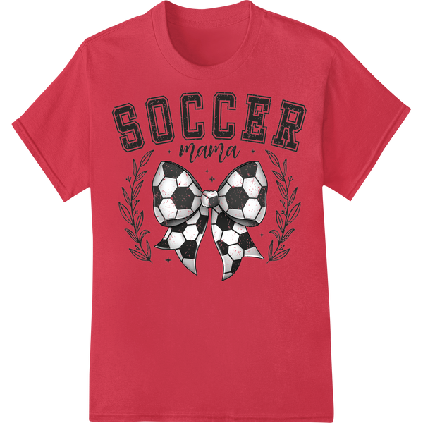 Soccer Mama: Celebrate the Ultimate Sports Mom on red shirt - SUPERDTF-DTF Prints-DTF Transfers-Custom DTF Prints