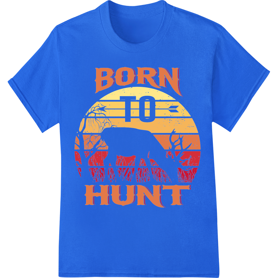 Born to Hunt: Vibrant Outdoor DTF Print Heat Transfer on blue shirt - SUPERDTF-DTF Prints-DTF Transfers-Custom DTF Prints