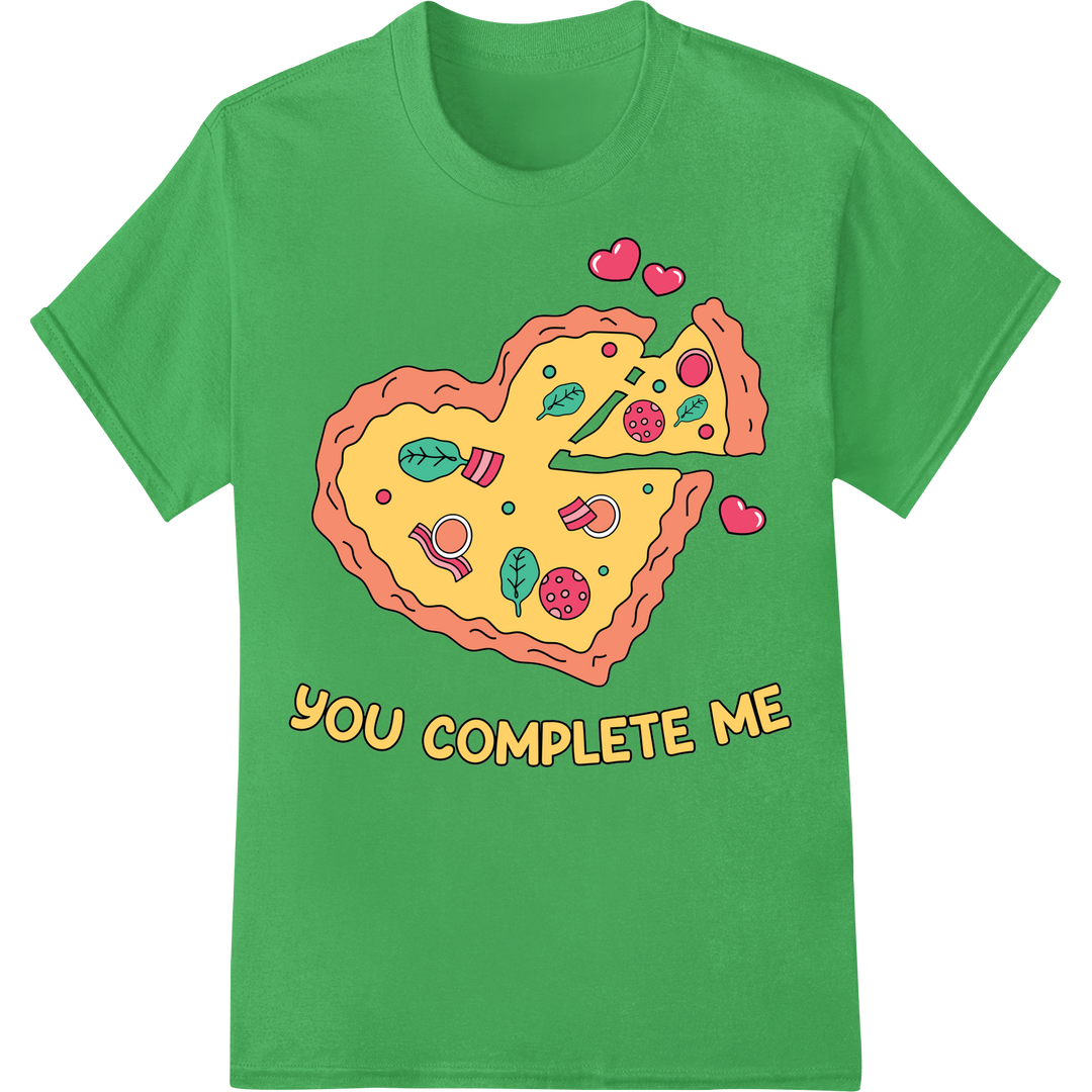 Adorable 'You Complete Me' Pizza Love Hearts DTF Print on green shirt - SUPERDTF-DTF Prints-DTF Transfers-Custom DTF Prints