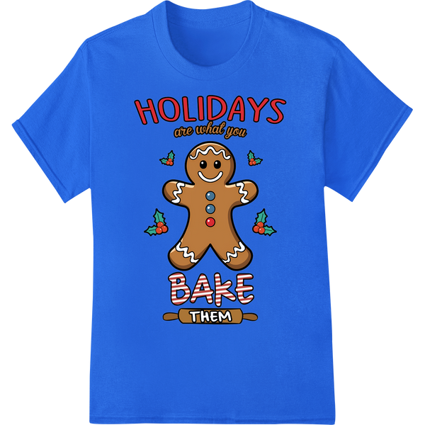 Sweet Christmas Cheer: Holidays are what you Bake Them on blue shirt - SUPERDTF-DTF Prints-DTF Transfers-Custom DTF Prints