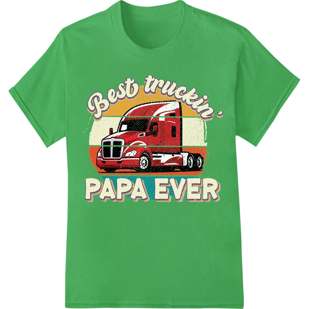 Retro Best Truckin' Papa Ever | DTF Father's Day Transfer on green shirt - SUPERDTF-DTF Prints-DTF Transfers-Custom DTF Prints