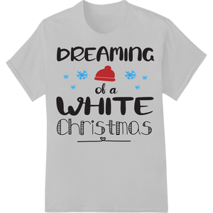 Dreaming of a White Christmas DTF Heat Transfer Design with custom DTF printing service artwork