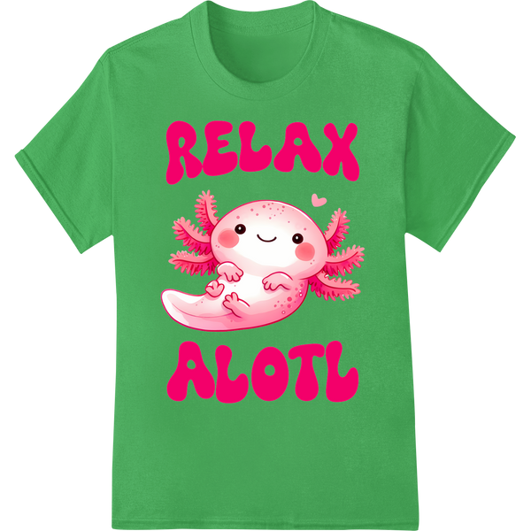 Adorable 'Relax Alotl' DTF Print Heat Transfer | Cute Axolotl on green shirt - SUPERDTF-DTF Prints-DTF Transfers-Custom DTF Prints