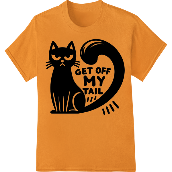 Sassy Cat "Get Off My Tail" Graphic DTF Transfer Print on orange shirt - SUPERDTF-DTF Prints-DTF Transfers-Custom DTF Prints