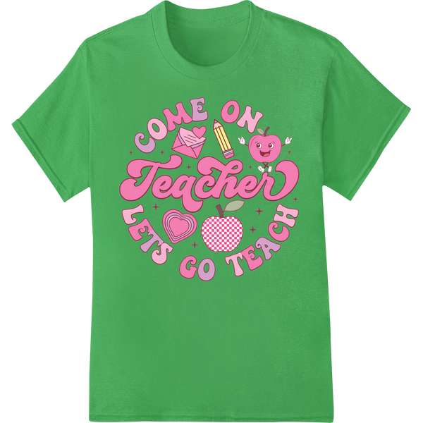 Retro Teacher Valentine's Day Heat Transfer Print on green shirt - SUPERDTF-DTF Prints-DTF Transfers-Custom DTF Prints