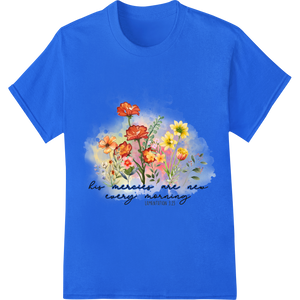 New Every Morning - Floral Lamentations 3:23 Bible Verse featuring professional heat transfer