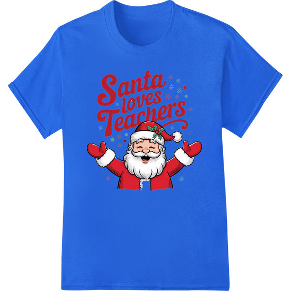 Festive 'Santa Loves Teachers' Christmas DTF Print Transfer on blue shirt - SUPERDTF-DTF Prints-DTF Transfers-Custom DTF Prints