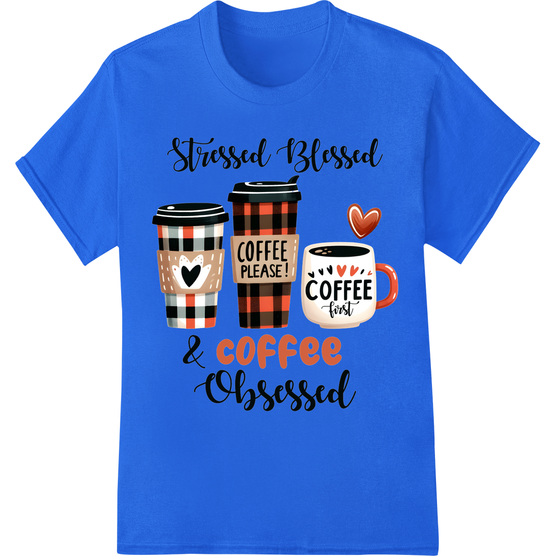 Embrace Your Coffee Obsession with This Witty DTF Print on blue shirt - SUPERDTF-DTF Prints-DTF Transfers-Custom DTF Prints