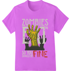 Premium quality durable print transfers on Zombies Giving a Thumbs Up: You'll Be Fine!