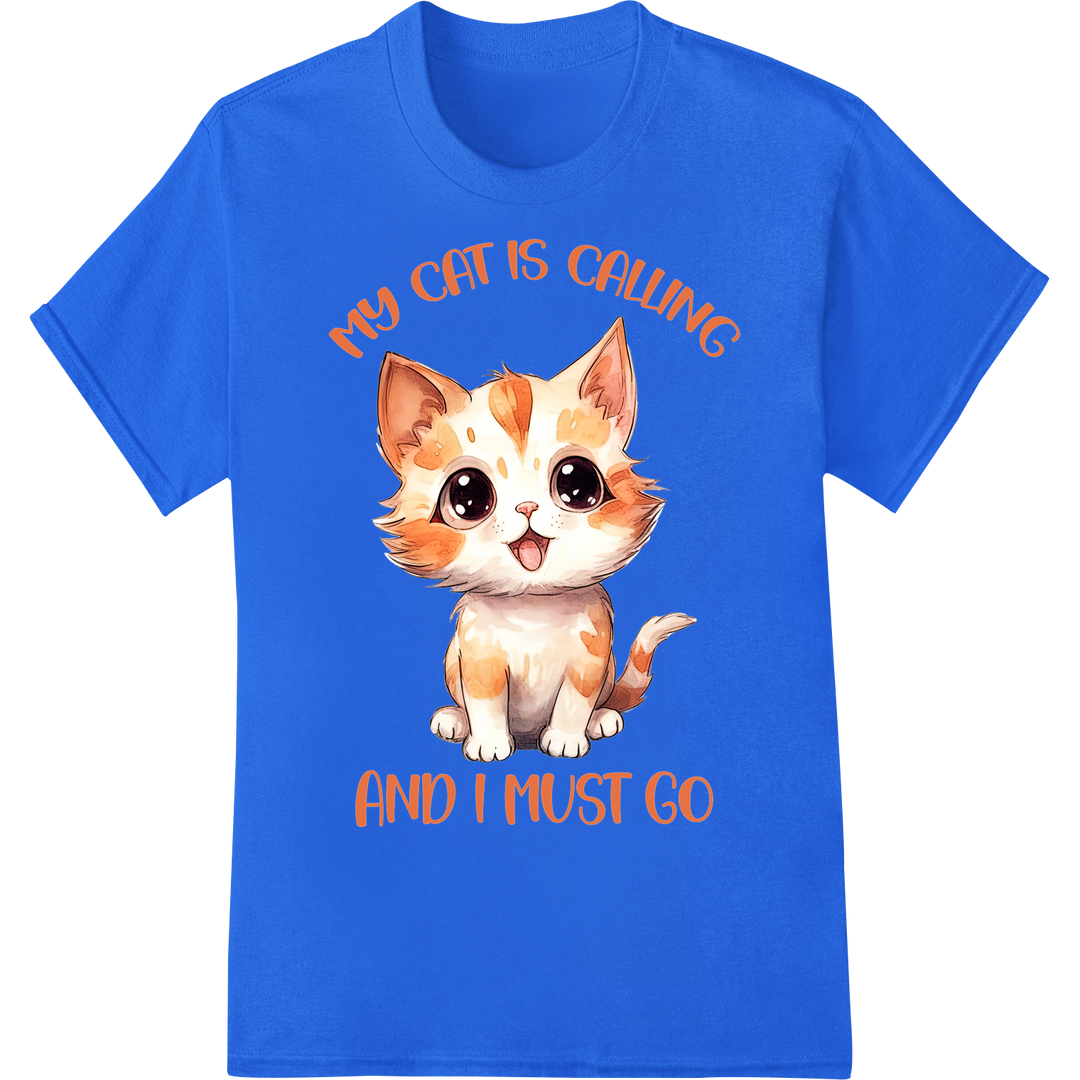 Hilarious 'My Cat is Calling' Cute Kitten DTF Print Transfer on blue shirt - SUPERDTF-DTF Prints-DTF Transfers-Custom DTF Prints