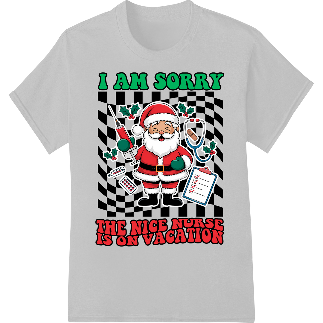 Festive 'Sorry, Nice Nurse On Vacation' Christmas DTF Print on white shirt - SUPERDTF-DTF Prints-DTF Transfers-Custom DTF Prints