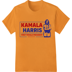 Personalized custom merchandise design for Kamala Harris: First Female President DTF Print Transfer