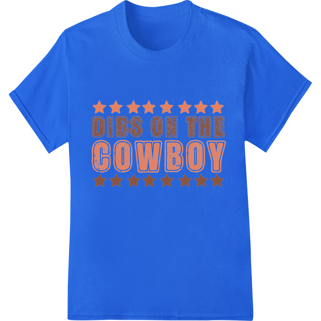 Stake Your Claim: DIBS ON THE COWBOY Super DTF Print on blue shirt - SUPERDTF-DTF Prints-DTF Transfers-Custom DTF Prints