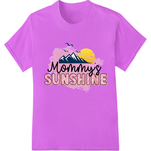 Innovative DTF printing experts design on Mommy's Sunshine: Vibrant Mountain DTF Print Heat Transfer